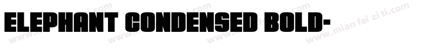 Elephant Condensed Bold字体转换